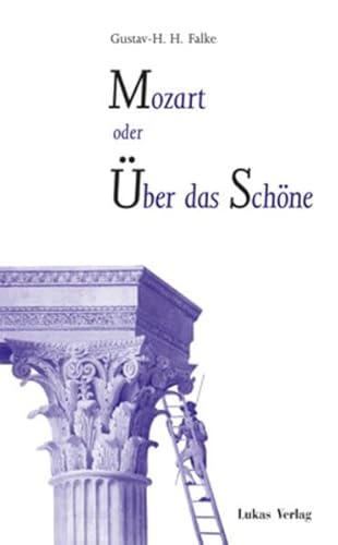 Beispielbild fr Mozart oder ber das Schne. zum Verkauf von Musikantiquariat Bernd Katzbichler