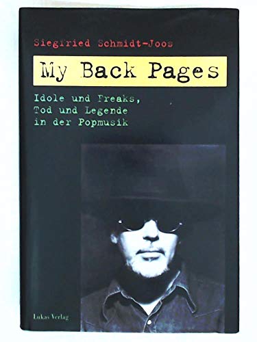 Beispielbild fr My Back Pages. Idole und Freaks, Tod und Legende in der Popmusik zum Verkauf von medimops