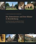Stock image for Zisterzienserklster in Brandenburg. Ein kulturhistorisch-touristischer Fhrer. H. Jrgen Feuerstake (Hg.) for sale by Mephisto-Antiquariat