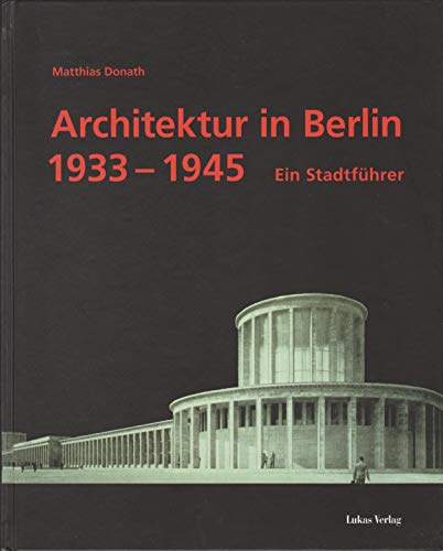 Architektur in Berlin 1933-1945. Ein Stadtführer - Donath, Matthias