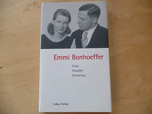 Stock image for Emmi Bonhoeffer. Essay, Gesprch, Erinnerung for sale by Kultgut