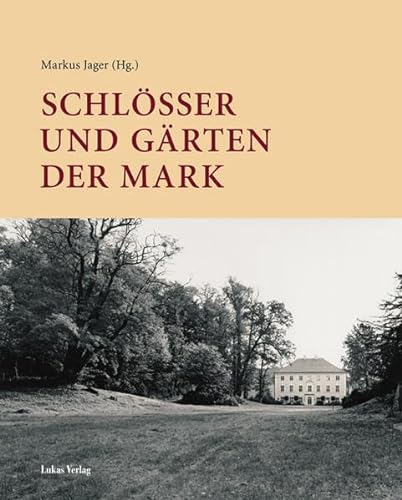 Stock image for Schlsser und Grten der Mark: Festgabe fr Sibylle Badstbner-Grger for sale by medimops