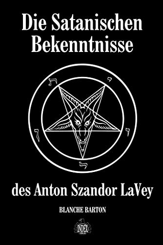 Beispielbild fr Die Satanischen Bekenntnisse des Anton Szandor LaVey zum Verkauf von Blackwell's