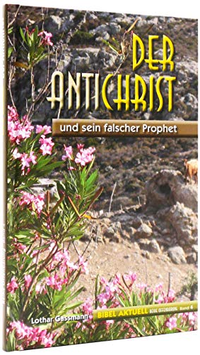 Der Antichrist: und sein falscher Prophet - Gassmann, Lothar