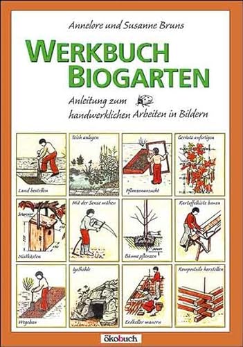 9783936896077: Werkbuch Biogarten: Anleitung zum handwerklichen Arbeiten in Bildern