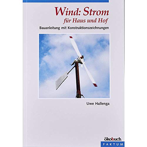 9783936896121: Wind: Strom fr Haus und Hof: Bauanleitung mit Konstruktionszeichnungen