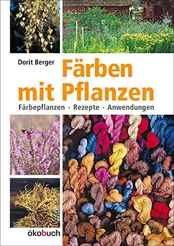 Imagen de archivo de Frben Mit Pflanzen: Frbepflanzen - Rezepte - Anwendungen a la venta por Revaluation Books