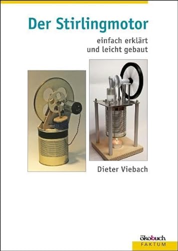 Beispielbild fr Der Stirlingmotor einfach erklrt und leicht gebaut zum Verkauf von medimops