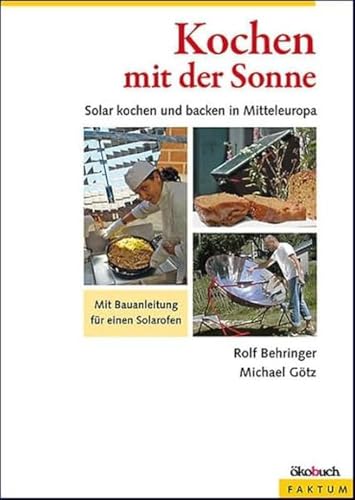 Imagen de archivo de Kochen Mit Der Sonne: Solares Kochen Und Backen In Mitteleuropa a la venta por Revaluation Books