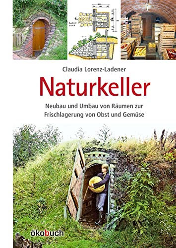 9783936896558: Naturkeller: Umbau und Neubau von Rumen zur Frischlagerung von Obst und Gemse