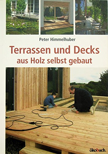 Imagen de archivo de Terrassen Und Decks Aus Holz: Bauanleitungen Und Gestaltungsideen a la venta por Revaluation Books