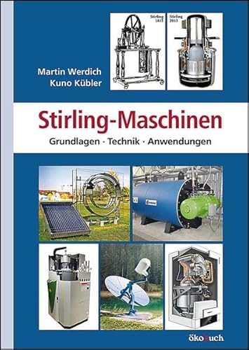 Beispielbild fr Stirling-Maschinen: Grundlagen, Technik, Anwendungen zum Verkauf von medimops