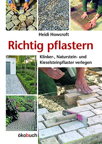 9783936896824: Richtig pflastern: Klinker-, Naturstein- und Kieselsteinpflaster verlegen