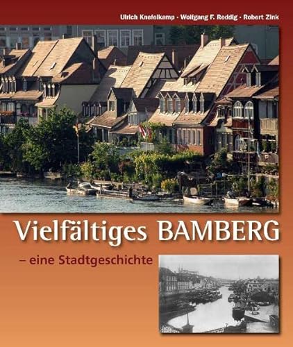Beispielbild fr Vielfltiges Bamberg: Eine Stadtgeschichte zum Verkauf von medimops
