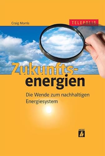 Beispielbild fr Zukunftsenergien: Die Wende zum nachhaltigen Energiesystem zum Verkauf von Buchstube Tiffany