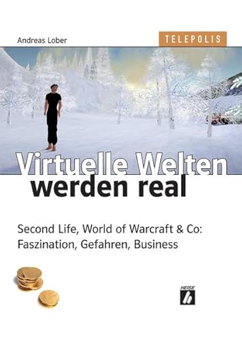 Beispielbild fr Virtuelle Welten werden real. Second Life, World of Warcraft & Co: Faszination, Gefahren, Business (TELEPOLIS) zum Verkauf von medimops