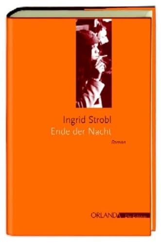 Ende der Nacht, Roman, - Strobl, Ingrid