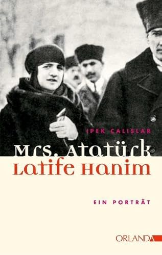 Stock image for Mrs. Atatrk - Latife Hanim: Ein Portrt for sale by medimops