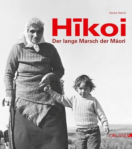 Beispielbild fr Hikoi - der lange Marsch der Maori zum Verkauf von medimops