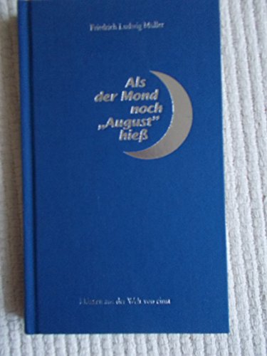 9783936942187: Als der Mond noch August hie. Skizzen aus der Welt von einst (Livre en allemand)