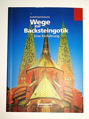 Stock image for Wege zur Backsteingotik. Eine Einfhrung for sale by medimops