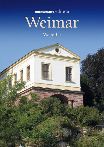 Weimar : Welterbe / [Hrsg. Deutsche Stiftung Denkmalschutz, Bonn. Konzeption, Red. und Gestaltung: Angela Pfotenhauer ; Elmar Lixenfeld] / Monumente-Edition - Pfotenhauer, Angela