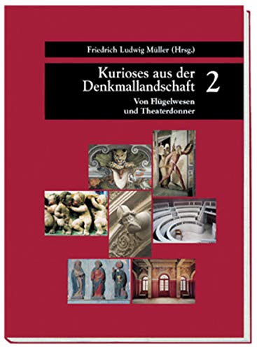 Stock image for Kurioses aus der Denkmallandschaft, Band-2 - Von Flgelwesen und Theaterdonner for sale by 3 Mile Island
