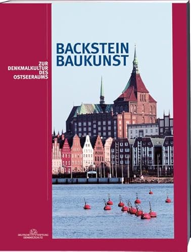 9783936942927: Backsteinbaukunst: Zur Denkmalkultur des Ostseeraums. Dokumentation der Tagung zum 75. Geburtstag von Gottfried Kiesow in der Wismarer St. Georgen-Kirche, 31.8. - 1.9.2006