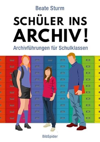 Beispielbild fr Schler ins Archiv!: Archivfhrungen fr Schulklassen zum Verkauf von Buchmarie
