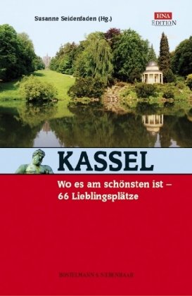 Stock image for Kassel, wo es am schnsten ist. 66 Lieblingspltze for sale by medimops