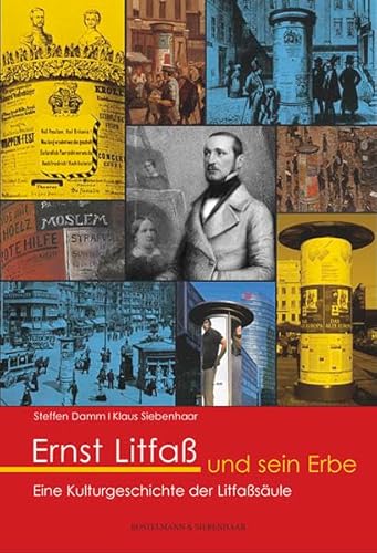 Beispielbild fr Ernst Litfa und sein Erbe. Eine Kulturgeschichte der Litfasule zum Verkauf von medimops