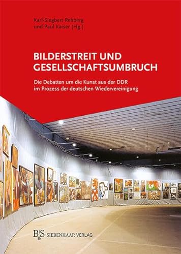 9783936962338: Bilderstreit und Gesellschaftsumbruch: Die Debatte unm die Kunst der DDR im Prozess der deutschen Wiedervereinigung