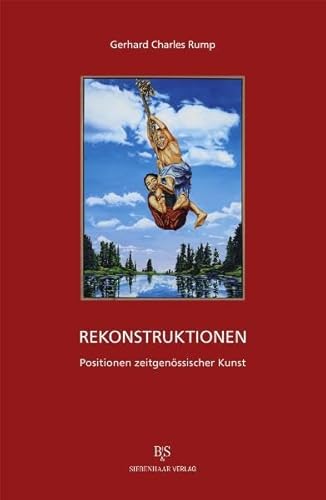 Rekonstruktionen: Positionen zeitgenÃ¶ssischer Kunst (9783936962369) by Rump, Gerhard Charles