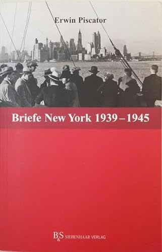 Erwin Piscator. Briefe : Band 2.2 New York 1939-1945 - Peter Diezel