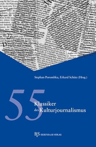 Stock image for 55 [Fnfundfnfzig] Klassiker des Kulturjournalismus. Herausgegeben von Stephan Porombka und Erhard Schtz. for sale by Antiquariat Christoph Wilde