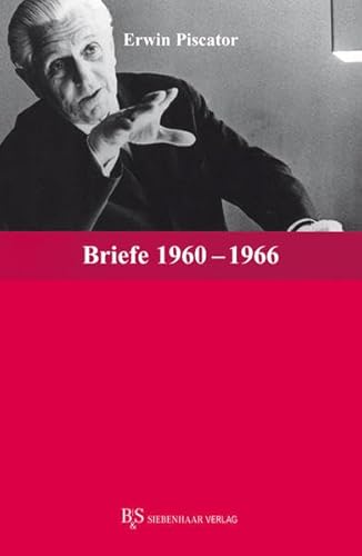 Erwin Piscator: Briefe 1960 - 1966