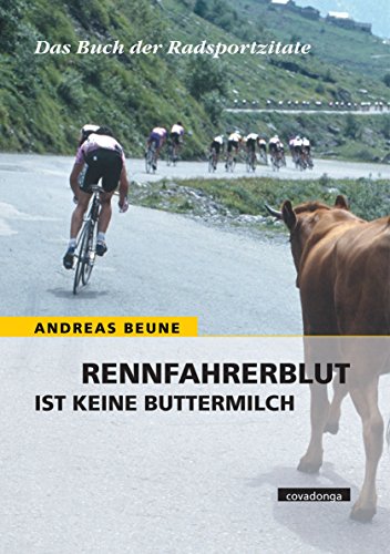 Beispielbild fr Rennfahrerblut ist keine Buttermilch. Das Buch der Radsportzitate zum Verkauf von medimops