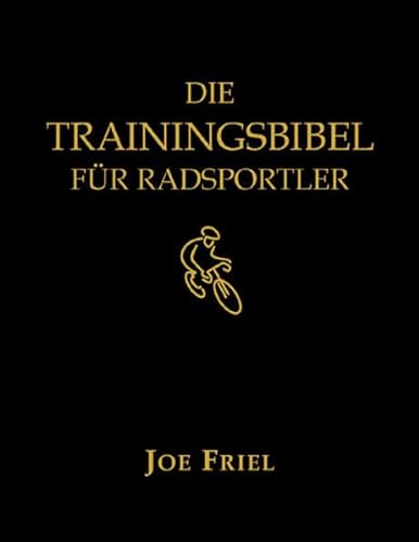 Die Trainingsbibel für Radsportler, - Friel, Joe,