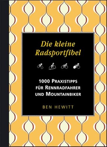 Beispielbild fr Die kleine Radsportfibel. 1000 Praxistipps fr Rennradfahrer und Mountainbiker zum Verkauf von medimops