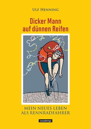 Beispielbild fr Dicker Mann auf dnnen Reifen - Mein neues Leben als Rennradfahrer: Mein neues Leben als Rennfahrer zum Verkauf von medimops