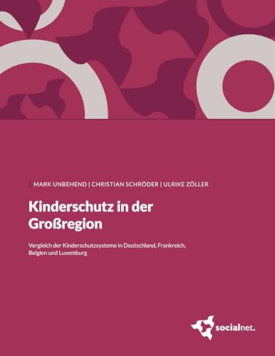9783936978070: Kinderschutz in der Groregion: Vergleich der Kinderschutzsysteme in Deutschland, Frankreich, Belgien und Luxemburg