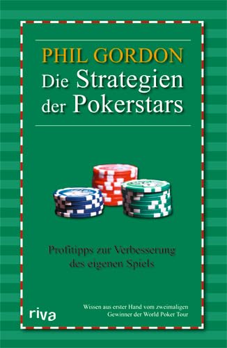 Die Strategien der Pokerstars. Pokertipps zur Verbesserung des eigenen Spiels