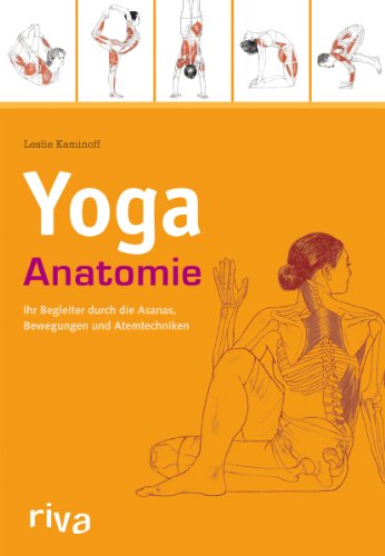 Stock image for Yoga-Anatomie: Ihr Begleiter durch die Asanas, Bewegungen und Atemtechniken for sale by HPB-Red