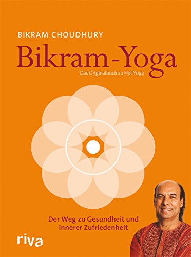 9783936994933: Bikram-Yoga: Der Weg zu Gesundheit und innerer Zufriedenheit