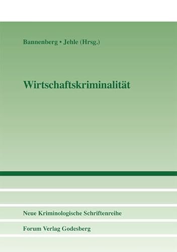 Beispielbild fr Wirtschaftskriminalitt (Neue Kriminologische Schriftenreihe der Neuen Kriminologischen Gesellschaft e.V.) zum Verkauf von Bernhard Kiewel Rare Books