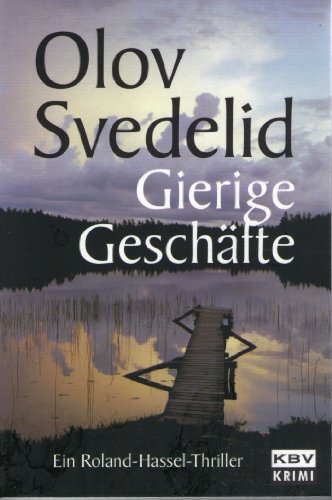 Stock image for Gierige Geschfte. Ein Roland-Hassel-Thriller for sale by medimops
