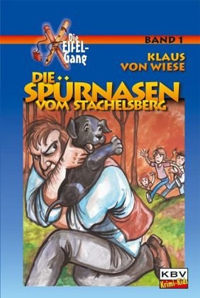 Stock image for Wiese, Klaus von: Die Eifel-GangTeil: Bd. 1., Die Sprnasen vom Stachelsberg : ein Eifel-Gang-Krimi for sale by NEPO UG