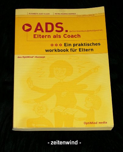 Stock image for ADS - Eltern als Coach: Aufmerksamkeitsdefizitsyndrom. Ein praktisches Workbook fr Eltern for sale by medimops