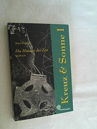 Beispielbild fr Kreuz Und Sonne 1. Die Huterin Der Zeit zum Verkauf von Granada Bookstore,            IOBA