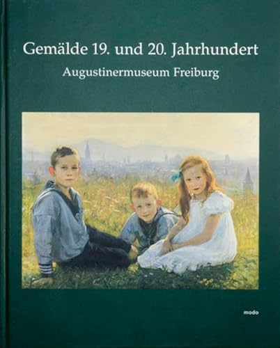 Gemälde 19. und 20. Jahrhundert - Augustinermuseum Freiburg: Bestandskatalog